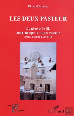 Bertrand.pt - Les Deux Pasteur ; Le Pere Et Le Fils Jean-Joseph Et Louis Pasteur