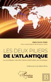 Les Deux Piliers De L'Atlantique : La Contribution Des Afro-Noirs À L'Édification De L'Amérique