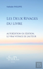 Les Deux Rivages Du Livre : Autoédition Ou Édition, Le Vrai Voyage De L'Auteur