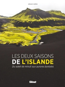 Bertrand.pt - Les Deux Saisons De L'Islande - Du Soleil De Minuit Aux Aurores Boreales