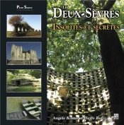 Les Deux-Sèvres ; Insolites Et Secrètes