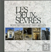Les Deux-Sèvres ; Monumentales Et Naturelles