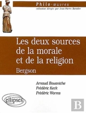 Les Deux Sources De La Morale Et De La Religion ; Bergson