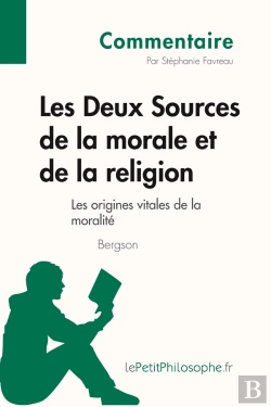 Bertrand.pt - Les Deux Sources De La Morale Et De La Religion De Bergson : Les Origines Vitales De La Moralité