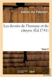 Les Devoirs De L'Homme Et Du Citoyen. Tome 2