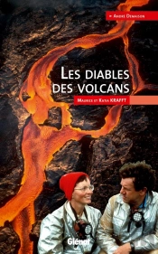 Les Diables Des Volcans ; Maurice Et Katia Krafft