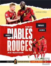 Les Diables Rouges Au Qatar - Portraits, Programme, Stats