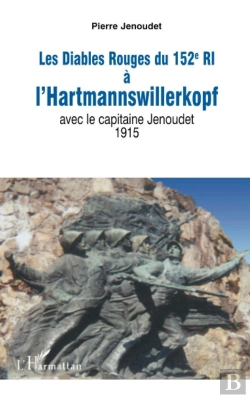Bertrand.pt - Les Diables Rouges Du 152ème Ri À L'Hatmannswillerkopf