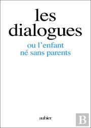 Les Dialogues Ou L'Enfant Ne Sans Parent