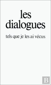 Les Dialogues Tels Que Je Les Ai Vécus