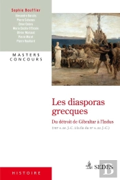 Les Diasporas Grecques ; Du Détroit De Gibraltar À L'Indus (Viii Siècle Avant J.-C. À La Fin Du Iii Siècle Avant J.-C.)