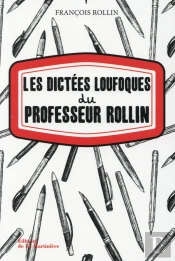Les Dictées Loufoques Du Professeur Rollin