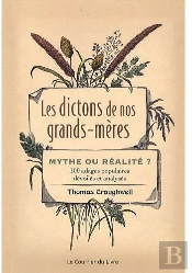 Les Dictons De Nos Grands-Mères ; Mythe Ou Réalité ?