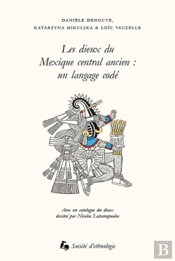 Bertrand.pt - Les Dieux Du Mexique Central Ancien : Un Langage Codé