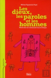 Les Dieux, Les Paroles Et Les Hommes. Rituelsdans Une Communaute Maya Du Chiapas