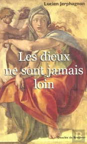 Les Dieux Ne Sont Jamais Loin