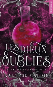 Les Dieux Oubliés Tome 3 : Léthé Et Aphrodite