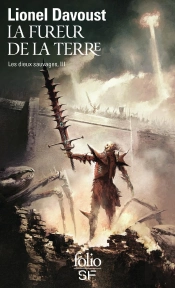 Les Dieux Sauvages Tome 3 : La Fureur De La Terre