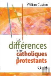 Les Différences Entre Catholiques Et Protestants