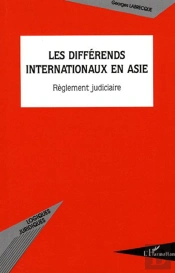 Les Differends Internationaux En Asie ; Réglement Judiciaire