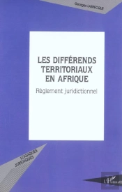 Les Différends Territoriaux En Afrique : Règlement Juridictionnel