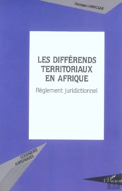 Bertrand.pt - Les Différends Territoriaux En Afrique : Règlement Juridictionnel