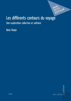 Bertrand.pt - Les Différents Contours Du Voyage : Une Exploration Collective Et Solitaire