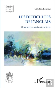 Les Difficultés De L'Anglais ; Grammaire Anglaise Et Contexte