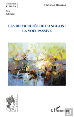 Bertrand.pt - Les Difficultés De L'Anglais : La Voix Passive