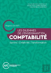 Les Dilemmes De L'Enseignant En Comptabilité : Savoir / Créativité / Transitions