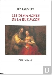 Les Dimanches De La Rue Jacob Ou Le Bric-À-Brac De Littérature, D'Histoire, De Gastronomie, De Curiosité, De Peinture Et D'Art