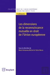 Les Dimensions De La Reconnaissance Mutuelle En Droit De L'Union Européenne