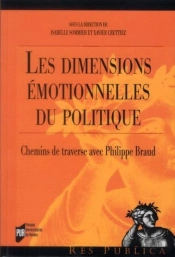 Les Dimensions Émotionnelles Du Politique ; Chemins De Traverse Avec Philippe Braud