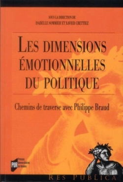 Bertrand.pt - Les Dimensions Émotionnelles Du Politique ; Chemins De Traverse Avec Philippe Braud