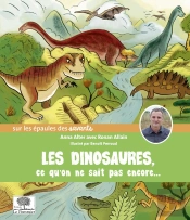 Les Dinosaures ; Ce Qu'On Ne Sait Pas Encore