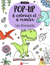 Les Dinosaures ; Pop-Up À Colorier Et À Monter