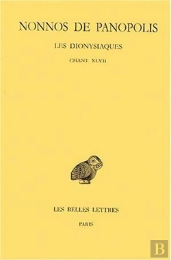 Bertrand.pt - Les Dionysiaques. Tome Xvii : Chant Xlvii