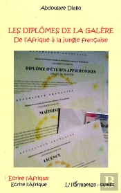 Les Diplômes De La Galère ; De L'Afrique À La Jungle Française