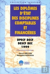 Les Diplomes D'Etat Des Disciplines Comptables Et Financieres (Dpecf, Decf, Descf, Dec 1999)