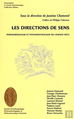 Bertrand.pt - Les Directions De Sens ; Phénoménologie Et Psychopathologie De L'Espace Vécu