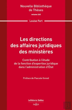 Bertrand.pt - Les Directions Des Affaires Juridiques Des Ministères. Volume 245 - Contribution À L'Étude De La Fonction D'Expertise Juridique Dans L'Administration D'État