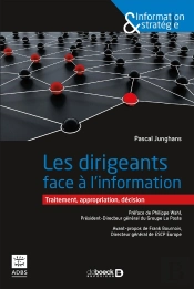 Les Dirigeants Face À L'Information ; Traitement, Appropriation, Décicion