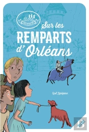 Les Disciples Invisibles : Sur Les Remparts D'Orléans