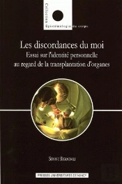 Les Discordances Du Moi ; Essai Sur L'Identité Personnelle Au Regard D E La Transplantation D'Organes