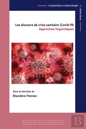 Les Discours De Crise Sanitaire (Covid-19) : Approches Linguistiques