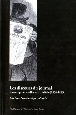 Bertrand.pt - Les Discours Du Journal ; Rhétorique Et Médias Au Xix Siècle, 1836-1885