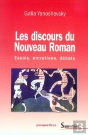 Les Discours Du Nouveau Roman : Essais, Entretiens, Débats