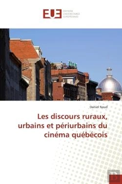Bertrand.pt - Les Discours Ruraux, Urbains Et Periurbains Du Cinema Quebecois