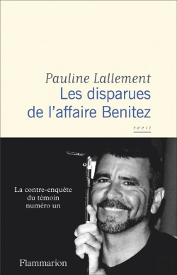 Bertrand.pt - Les Disparues De L'Affaire Benitez : La Contre-Enquête Du Témoin Numéro Un