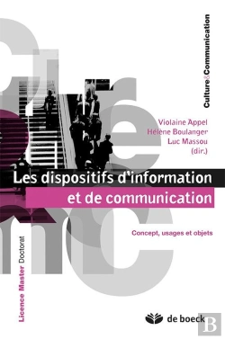 Bertrand.pt - Les Dispositifs D'Information Et De Communication ; Concept, Usages Et Objets